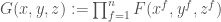 G(x,y,z) := \prod_{f=1}^n F(x^f,y^f,z^f)