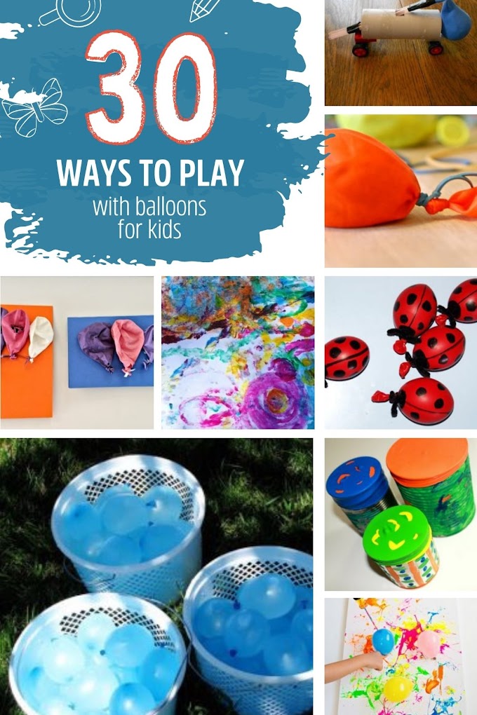 30 Ways to Play with Balloons for Kids