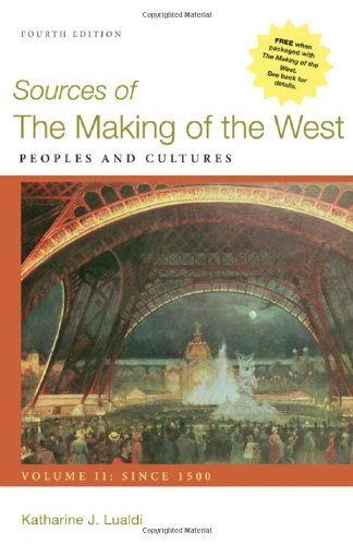 Sources of The Making of the West, Volume II: Since 1500: Peoples and CulturesBy Katharine J. Lualdi