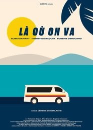 Là où on va  Streaming VF HD