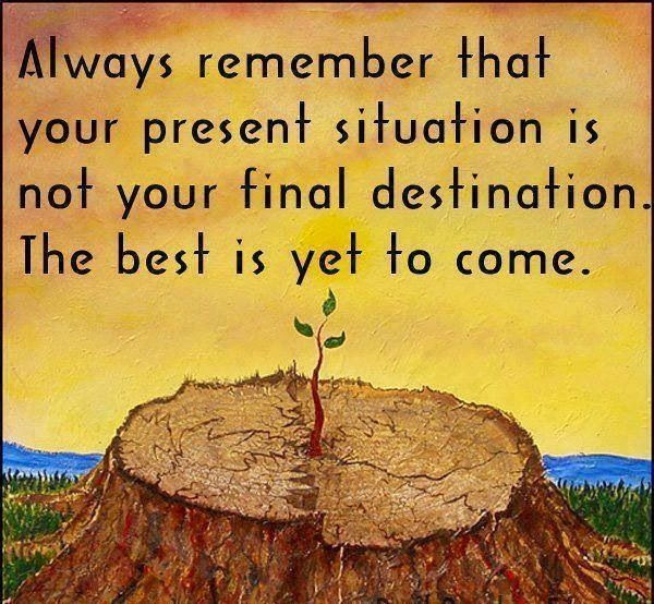 The Best Is Yet To Come Pictures Photos And Images For Facebook Tumblr Pinterest And Twitter