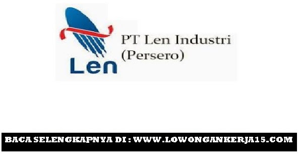 Lowongan Kerja PT LEN Industri (Persero)