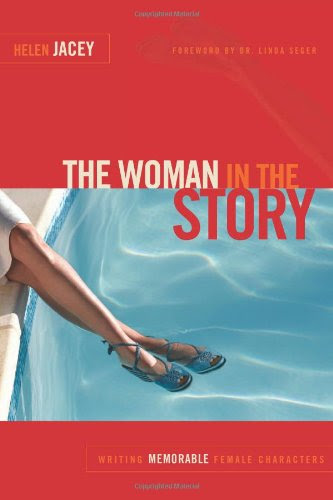 The Woman in the Story: Writing Memorable Female Characters, by Helen Jacey