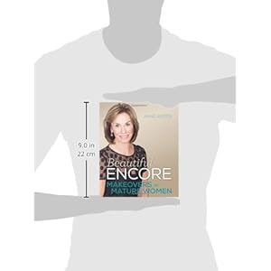 Beautiful Encore: Makeovers for Mature Women