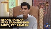 pakistan cricket score Irfan e Ramzan - Part 1 | Iftar Transmission | 27th Ramzan, 2nd June 2019