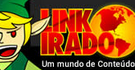 Link Irado - Um mundo de conteúdo