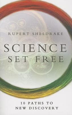 Science Set Free( 10 Paths to New Discovery)[SCIENCE SET FREE][Paperback]