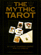 The Mythic Tarot A New Approach To The Tarot Cards Book