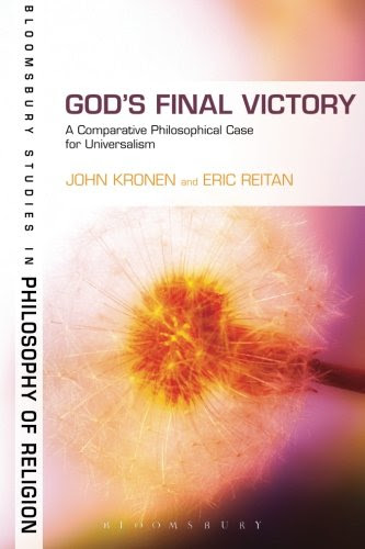 God's Final Victory: A Comparative Philosophical Case for Universalism (Continuum Studies in Philosophy of Religion)By John Kronen, Eric