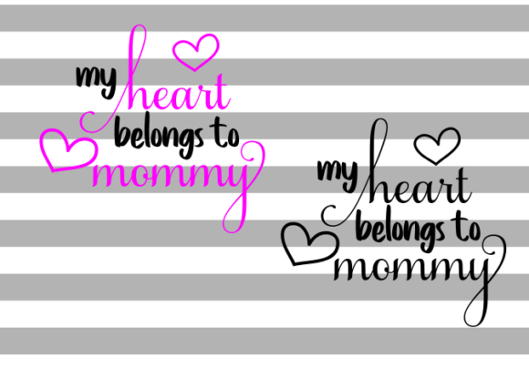 Download Download My Heart Belongs to Mommy Baby Svg SVG File Compatible with Silhouette, Cricut and other cutting machines.