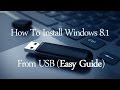 How To Install Windows 8.1 From USB (Easy Guide)