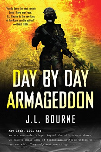 Day by Day Armageddon, by J. L. Bourne Day by Day Armageddon, by J. L. Bourne