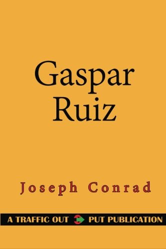 Gaspar Ruiz, by Joseph Conrad