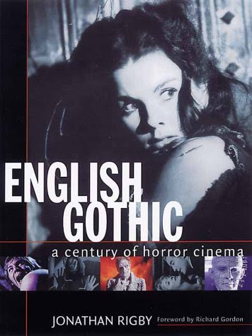 English Gothic: A Century of Horror Cinema, by Jonathan Rigby