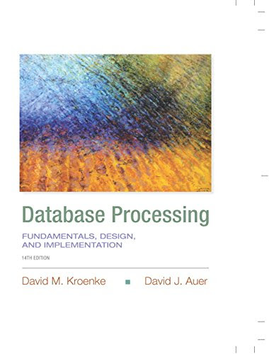 Database Processing: Fundamentals, Design, and Implementation (14th Edition) (Prentice-Hall Adult Education), by David M. Kroenke, David J