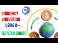 Currency Converter in c++ using OOP Concept Step by Step