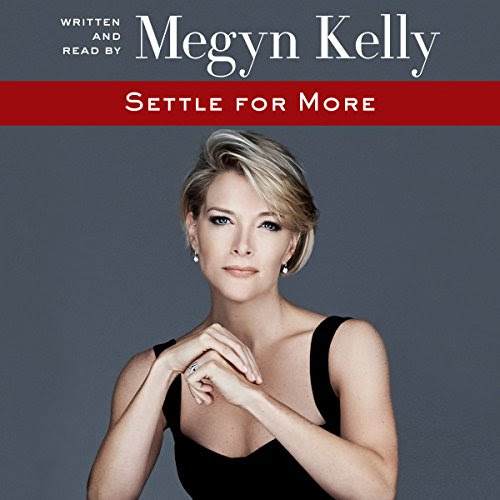 Settle for More, by Megyn Kelly