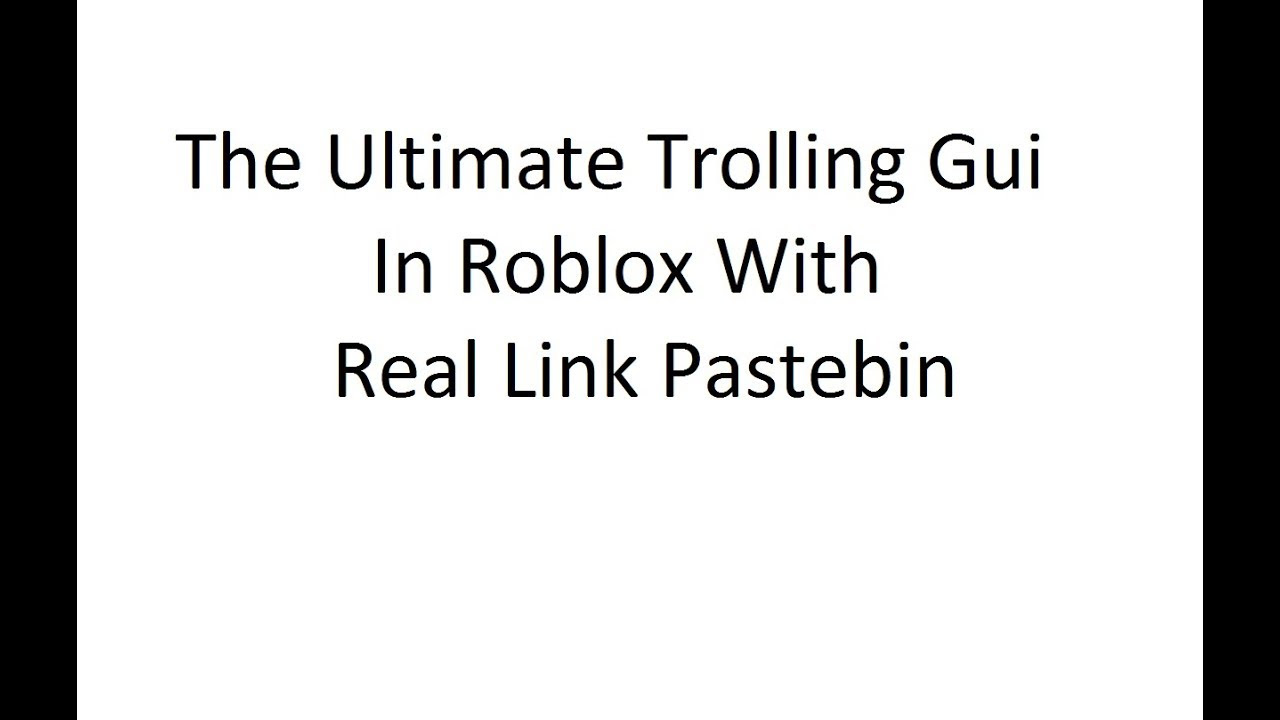 Roblox Trolling Gui Script Pastebin - roblox fe sing script pastebin