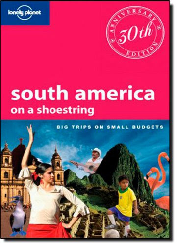 Lonely Planet South America: On a Shoestring (Shoestring Travel Guide)