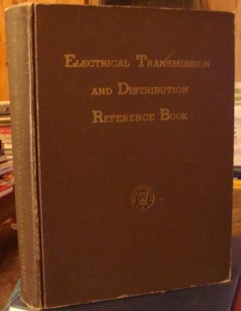 Electrical Transmission and Distribution Reference BookBy The Central Station Engineers Of Westinghouse
