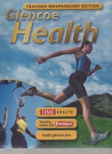 Glencoe Health: Teacher's Wraparound Edition, by Mary Bronson Merki, Don Merki