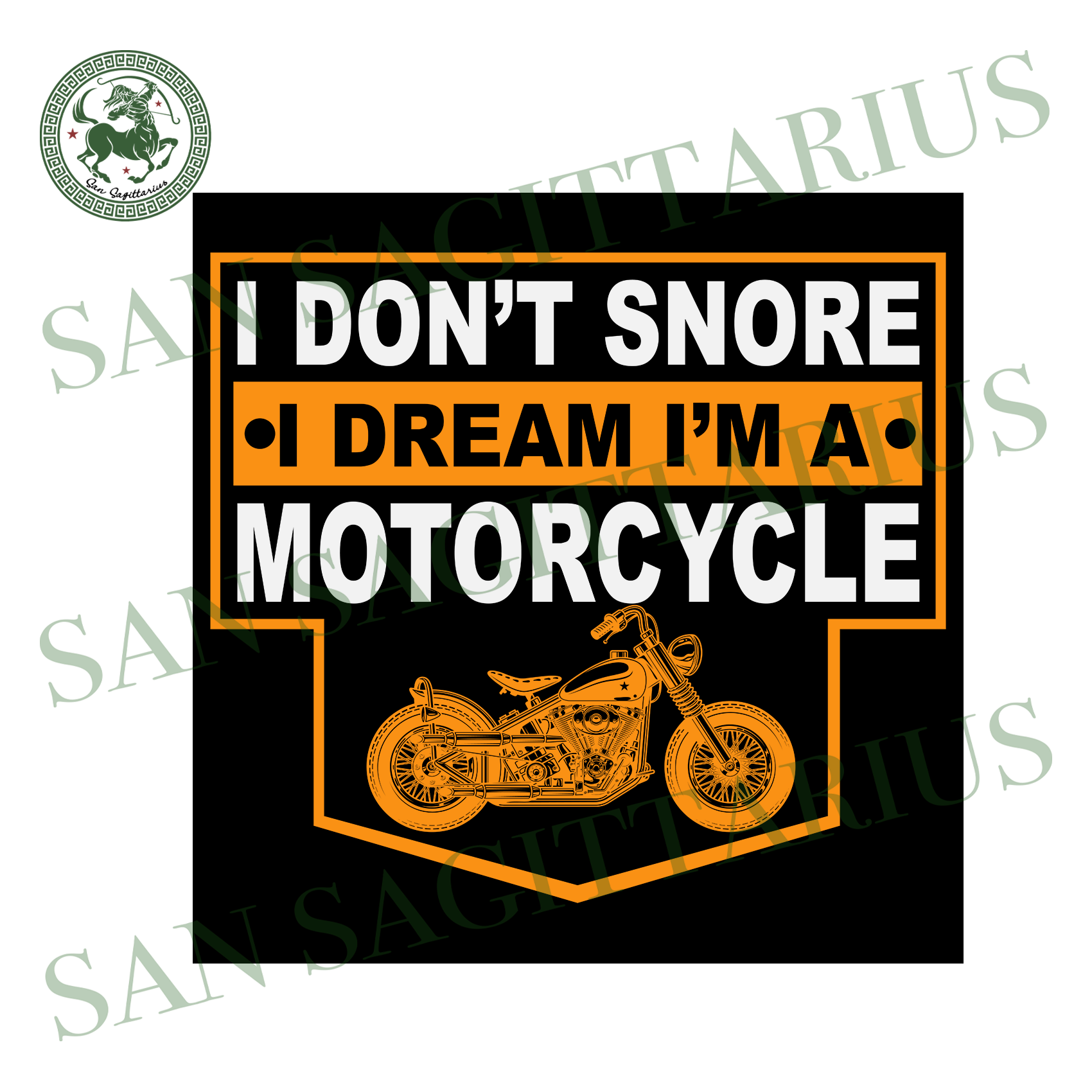 Download I Dont Snore I Dream I Am A Motorcycle Svg Funny Motrcycle Svg Funny B San Sagittarius