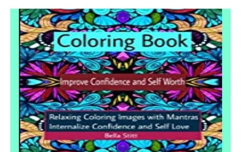 Read Coloring Book Improve Confidence and Self Worth: Relaxing Coloring Images with Mantras Internalize Confidence and Self Love: For Adults and Teens Gutenberg PDF