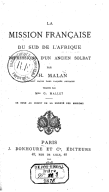 La Mission française du sud de l Afrique, impressions d un ancien soldat, par C. H. Malan,... traduit par Mme G. Mallet...