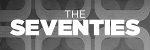 The Seventies