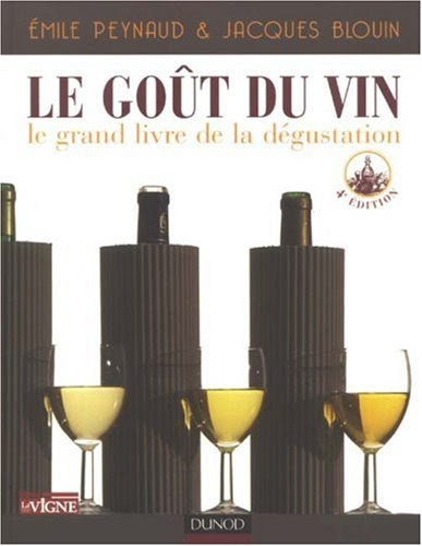 Le Goût du vin : Le grand livre de la dégustationFrom DUNOD