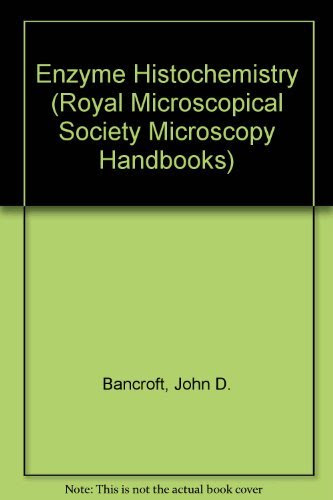 Enzyme Histochemistry (Royal Microscopical Society Microscopy Handbooks)
