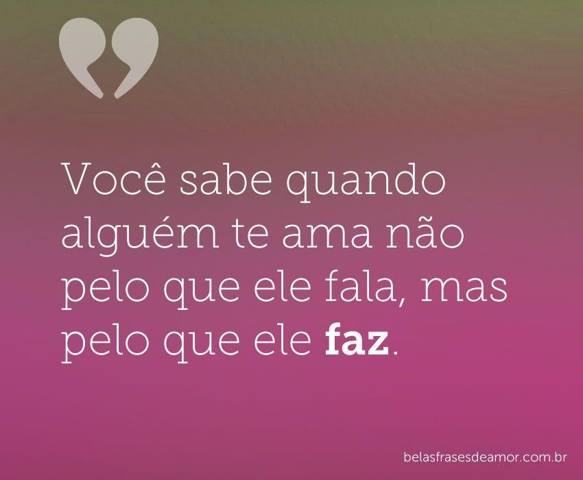 Frases de Amor  “Você sabe quando alguém te ama não pelo que ele f... - Frases de Amor by Autor desconhecido
