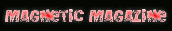 Magnetic Magazine