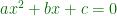 ax^2 + bx + c = 0  