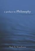 A Preface to Philosophy 8th (eighth) edition, by Mark B. Woodhouse
