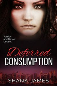 Deferred Consumption by Shana James