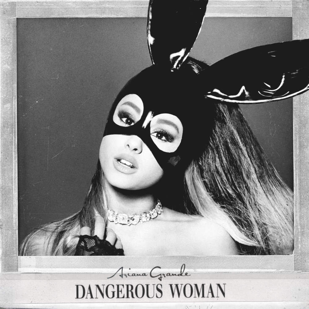 "Dangerous Woman" ARIANA GRANDE