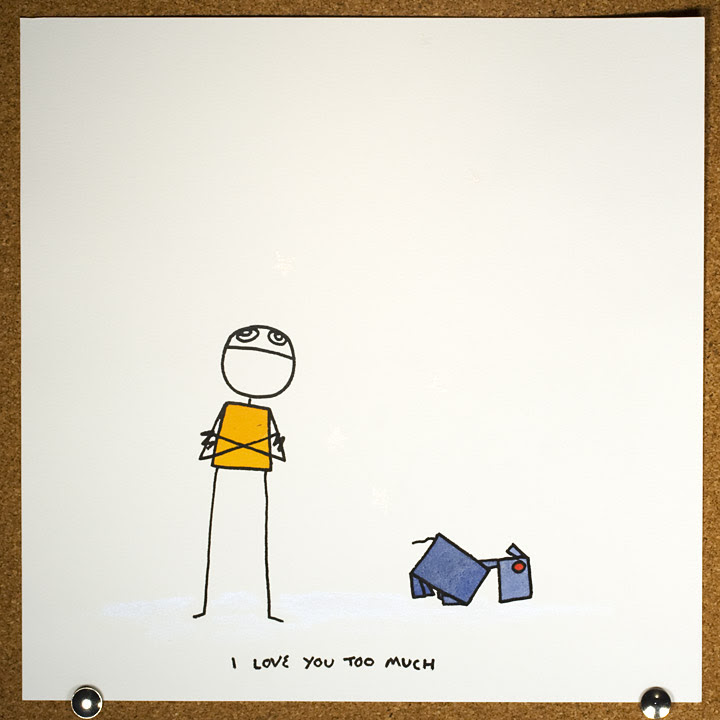I love you too much. this is a drawing on paper.