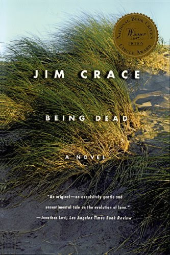 By Jim Crace - Being Dead: A Novel (1st) (2/19/01)