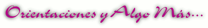 Orientaciones y Algo Más...