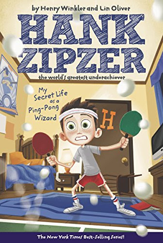 My Secret Life as a Ping-Pong Wizard #9: Hank Zipzer The World's Greatest Underachiever, by Henry Winkler, Lin Oliver
