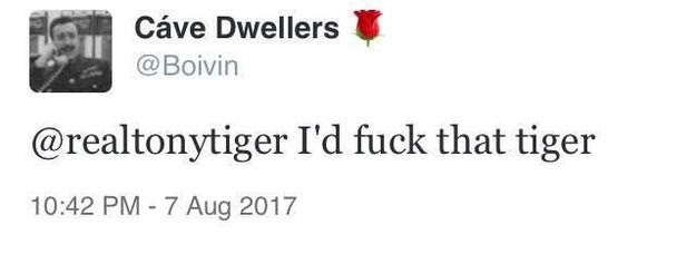 A 30-year-old Twitter user named Alex Boivin then replied to the tweet with "I'd fuck that tiger."