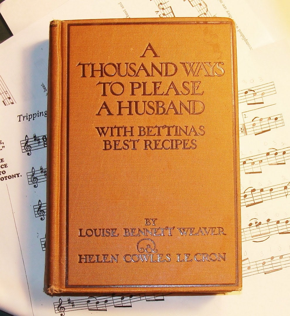 1917 - A Thousand Ways To Please A Husband (with Bettina's Best Recipes)