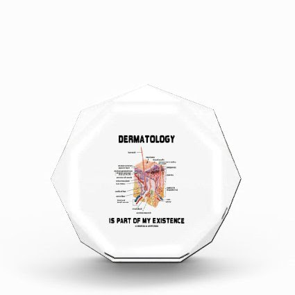 Dermatology Is Part Of My Existence Acrylic Award