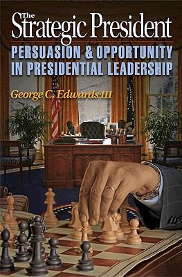The Strategic President Persuasion And Opportunity In Presidential
Leadership