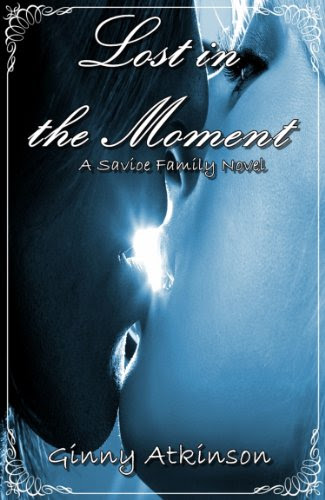 Lost in the Moment (A Savioe Family Novel Book 2), by Ginny Atkinson