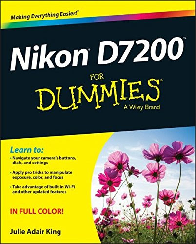 Nikon D7200 For Dummies, by Julie Adair King