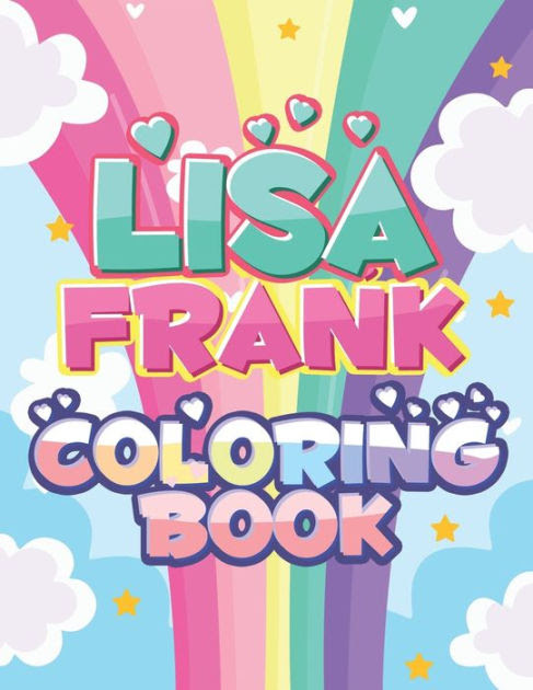 Download Lisa Frank Coloring Book Jumbo Coloring Book For Kids With 40 Premium And High Quality Lisa Frank Illustrations Colorful World By Medlin Arts Paperback Barnes Noble
