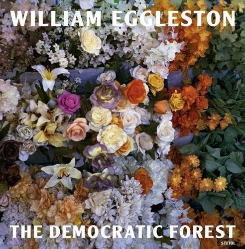 William Eggleston: The Democratic Forest