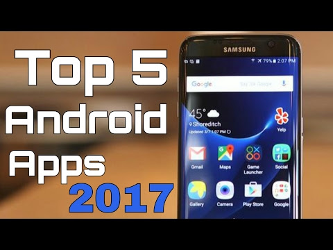 Top 5 Android Applications 2017